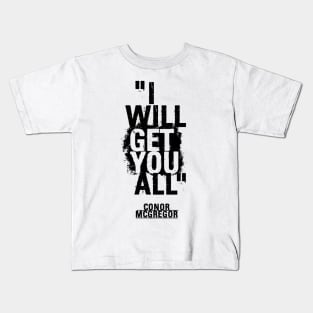 Conor McGregor - I will get you all. Kids T-Shirt